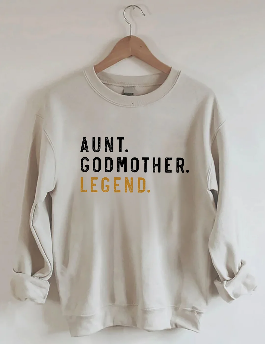 Aunt Godmother Legend Sweatshirt