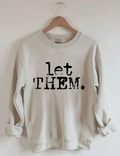 Let Them Typography Sweatshirt